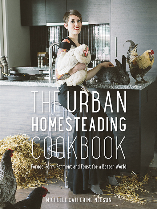 Title details for The Urban Homesteading Cookbook by Michelle Nelson - Wait list